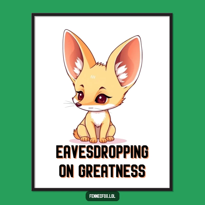 Free Printable Funny Wall Art: Attentive Fennec Fox Ears Listening to Decorate Your Space with Humor