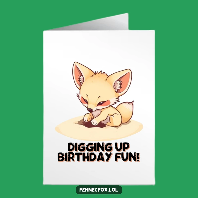 Free Printable Funny Birthday Card: Energetic Fennec Fox Digging Character for a Joyfully Humorous Celebration